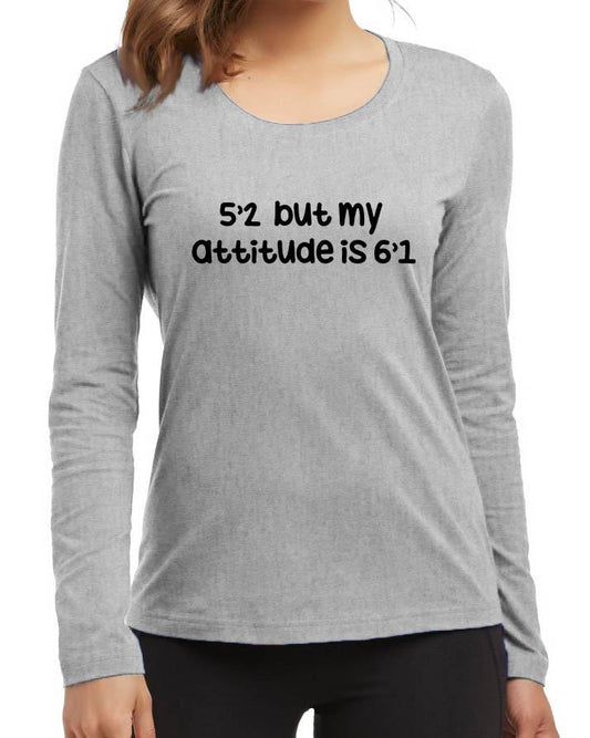 52 But My Attitude 61 New Fashion Grey Excellent Quality High Graphic T-Shirt