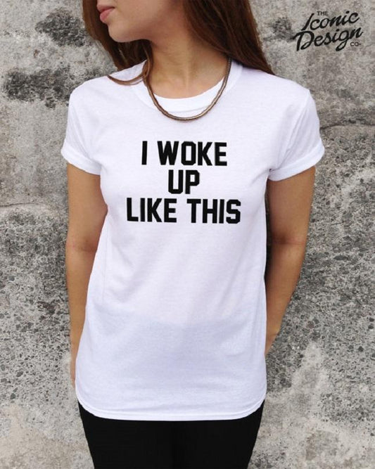 White I Woke Up Like This Cotton Printed T-Shirt For Women