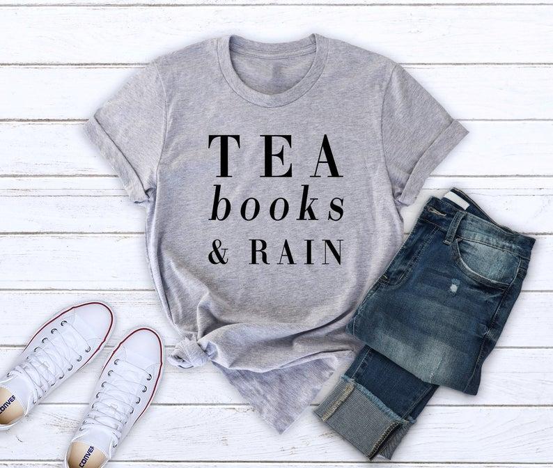 Tea books and rain shirt saying tshirt teen gifts graphic tee shirt
