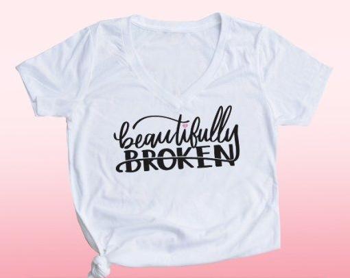 Beautifully Broken Cute Customized Shirt For Women - DENIMS - Tops & T - Shirts - 