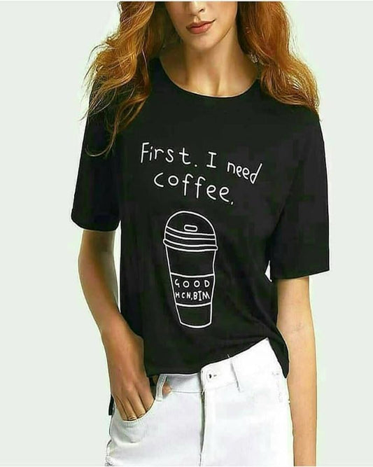 Black First I Need A Coffee Printed T - Shirt For Women - DENIMS - Tops & T - Shirts - 