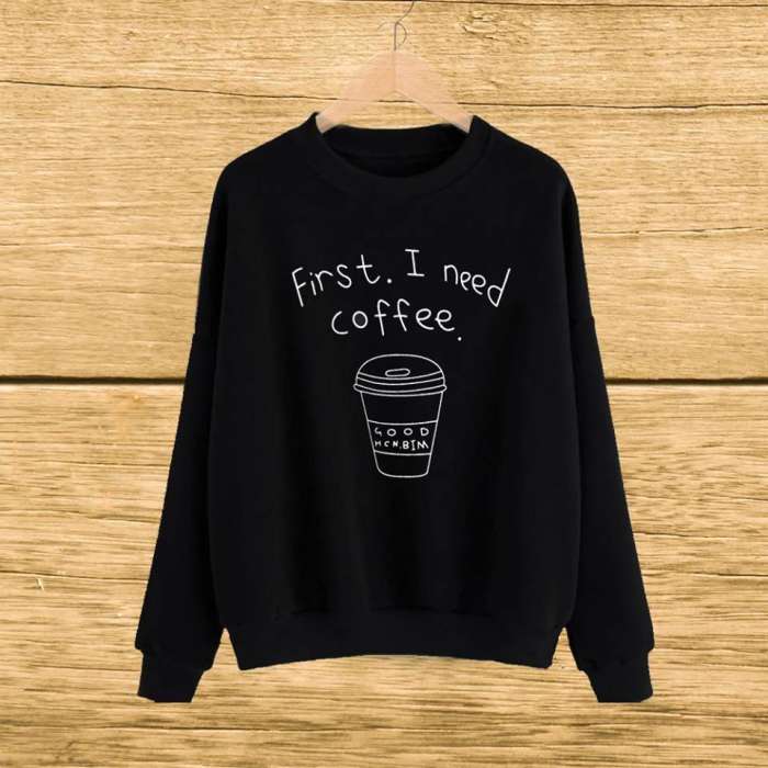 Black First I Need Coffee Print Sweat SHirt For womens - DENIMS - Hoodies & Sweatshirts - 