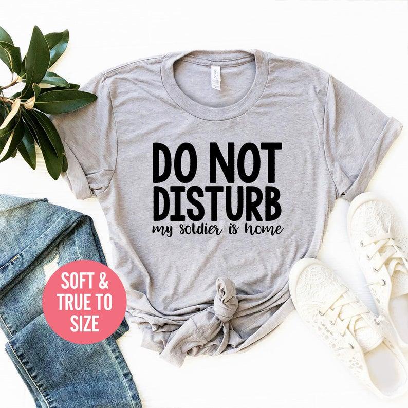 Do Not Disturb my soldier is home t - shirt Soldier Husband Home T Shirt - DENIMS - Tops & T - Shirts - 
