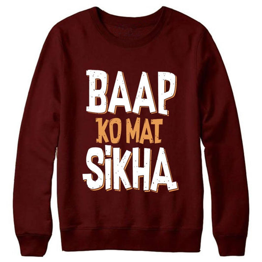 Maroon Baap Ko Mat Printed Sweatshirt for Winter - DENIMS - Hoodie & Sweatshirt - 