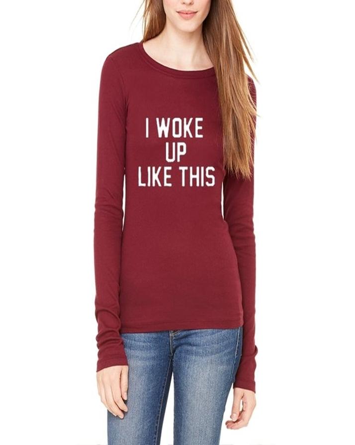 Maroon Cotton I Woke up Like This Printed T - Shirt For Her - DENIMS - Tops & T - Shirts - 