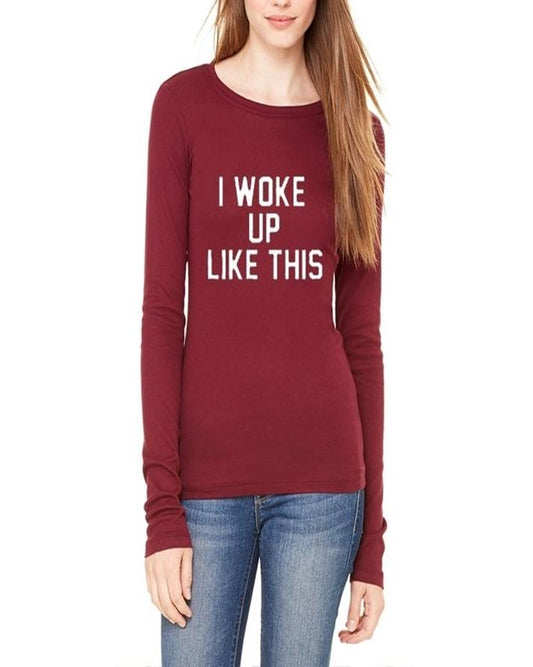 Maroon Cotton I Woke up Like This Printed T - Shirt For Her - DENIMS - Tops & T - Shirts - 