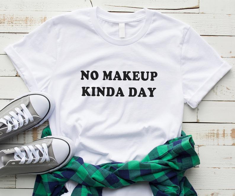 No makeup kinda day fashion gift t shirt - DENIMS - Tops & T - Shirts - 