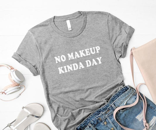 No makeup kinda day fashion gift t shirt Grey - DENIMS - Tops & T - Shirts - 