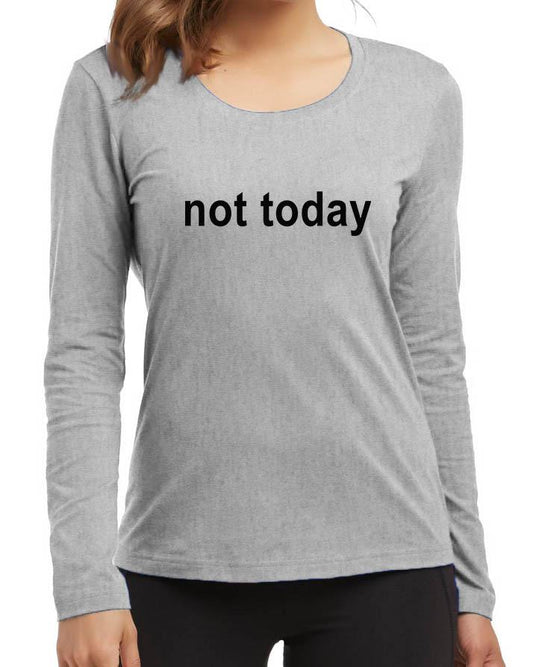 Not Today New Fashion Grey Round Neck High Graphic Full Sleeve T - shirt - DENIMS - Tops & T - Shirts - 